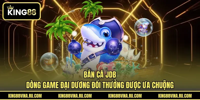 Bắn Cá JDB