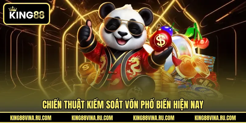 Chiến thuật kiểm soát vốn phổ biến hiện nay