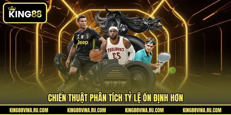 Chiến thuật phân tích tỷ lệ ổn định hơn