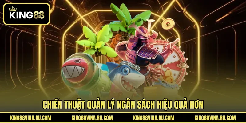 Chiến thuật quản lý ngân sách hiệu quả hơn