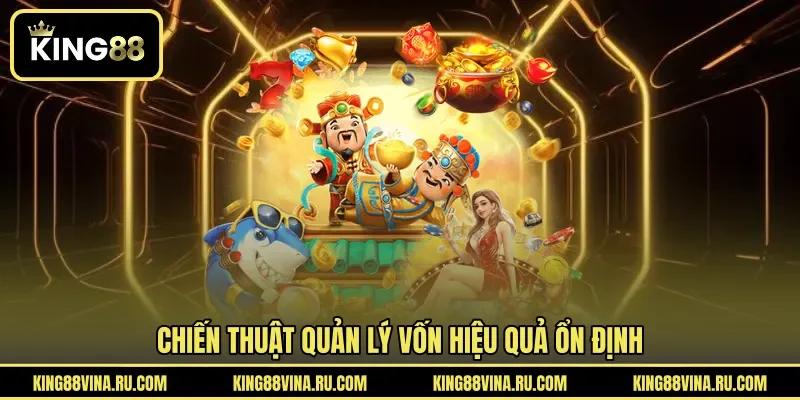 Chiến thuật quản lý vốn hiệu quả ổn định