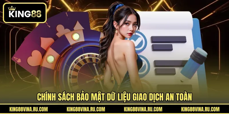 Chính sách bảo mật dữ liệu giao dịch an toàn