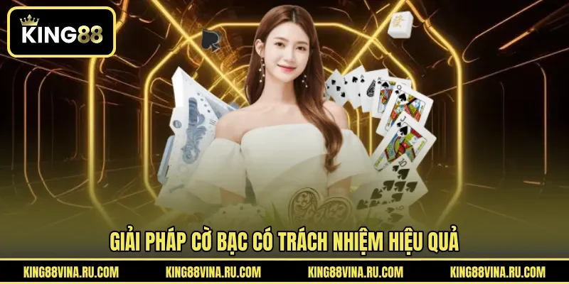 Giải pháp cờ bạc có trách nhiệm hiệu quả