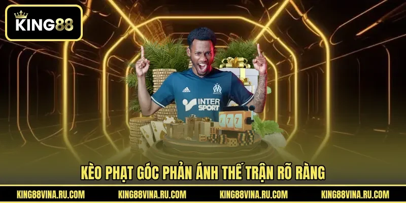 Kèo phạt góc phản ánh thế trận rõ ràng
