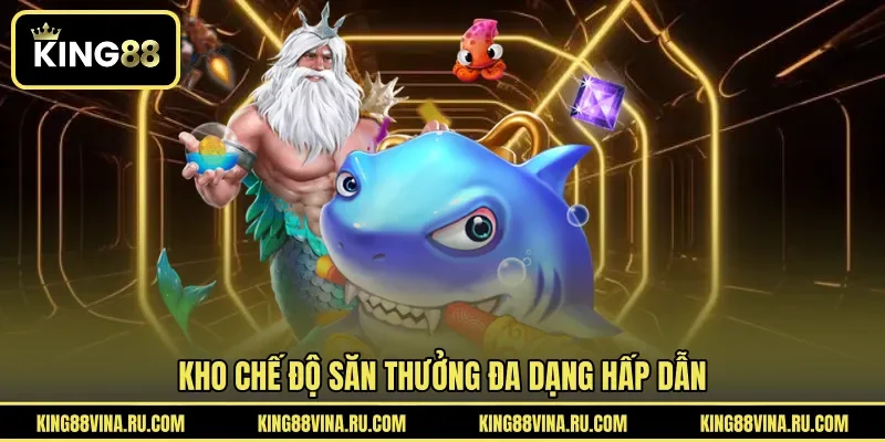 Kho chế độ săn thưởng đa dạng hấp dẫn