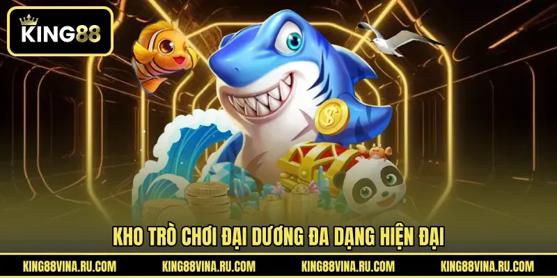 Kho trò chơi đại dương đa dạng hiện đại