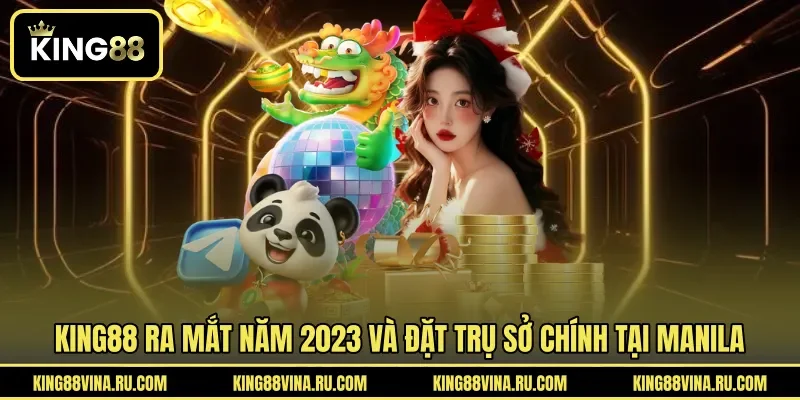 KING88 ra mắt năm 2023 và đặt trụ sở chính tại Manila