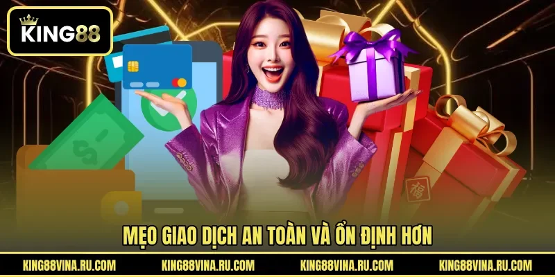 Mẹo giao dịch an toàn và ổn định hơn