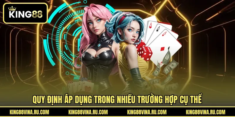 Quy định áp dụng trong nhiều trường hợp cụ thể