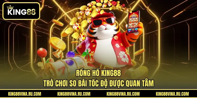 Rồng hổ KING88