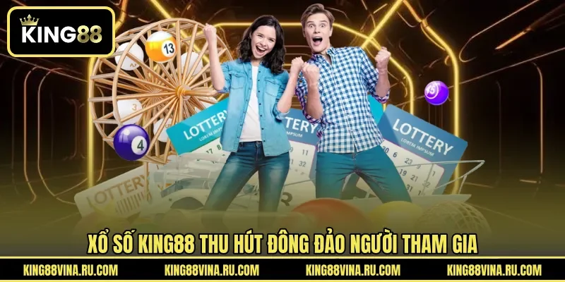 Xổ số KING88 thu hút đông đảo người tham gia